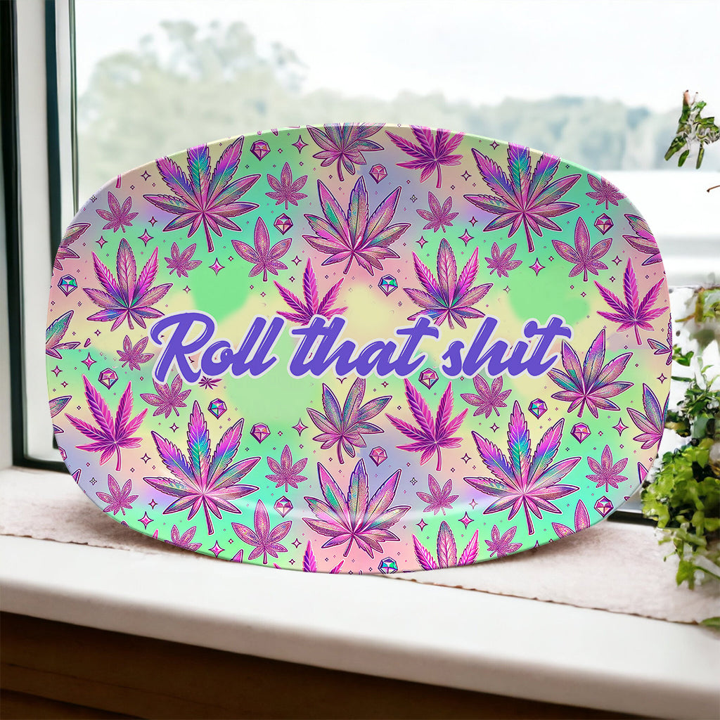 Roll That Shite High Maintenance - Personalisierte Weed-Platte