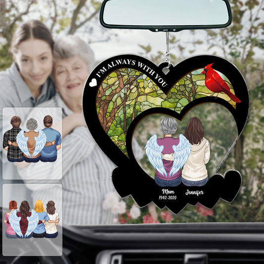 I'm Always With You - Personalized Memorial Transparent Car Ornament