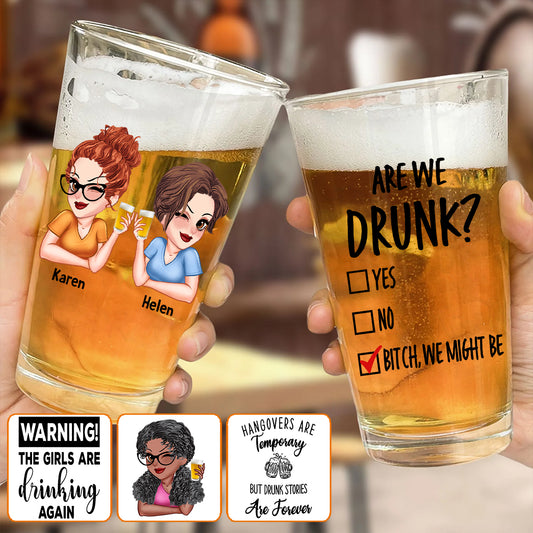Are We Drunk - Personalized Bestie Beer Glass