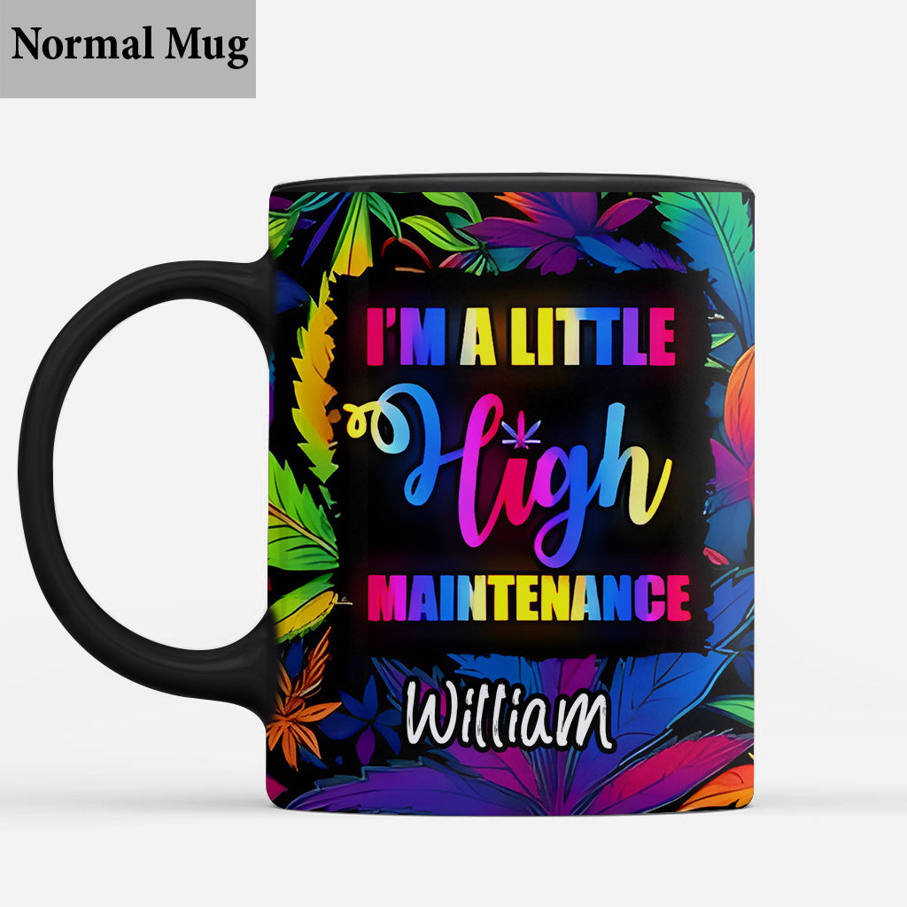 I'm A Little High Maintenance - Personalized Weed Mug