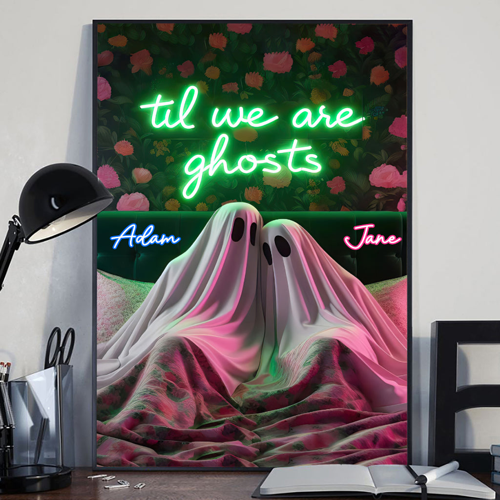 Til We Are Ghost - Personalized Couple Canvas And Poster