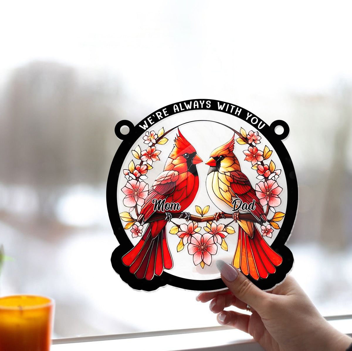 We're Always With You - Personalized Memorial Window Hanging Suncatcher Ornament