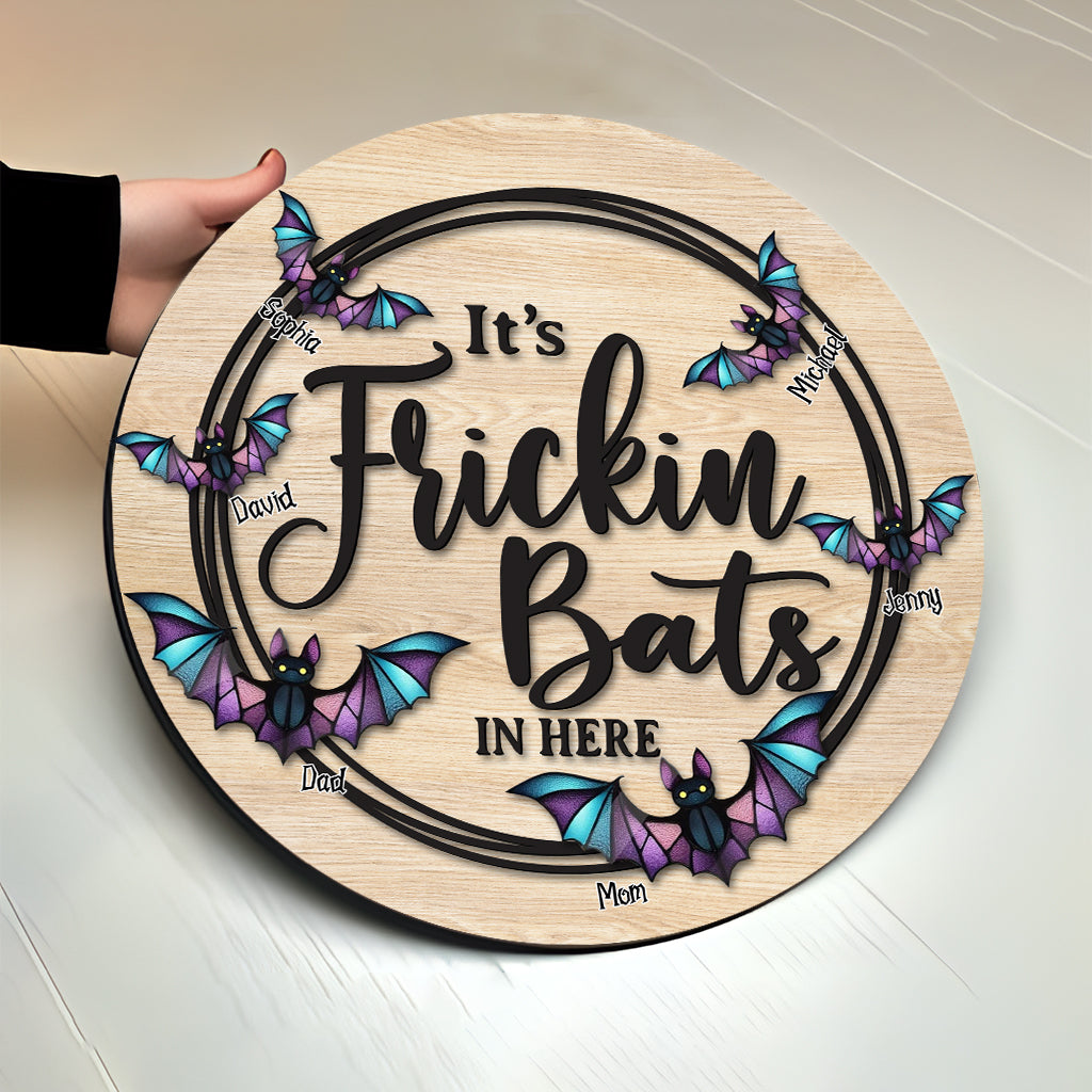 It's Freaking Bats In Here - Personalized Family Round Wood Sign