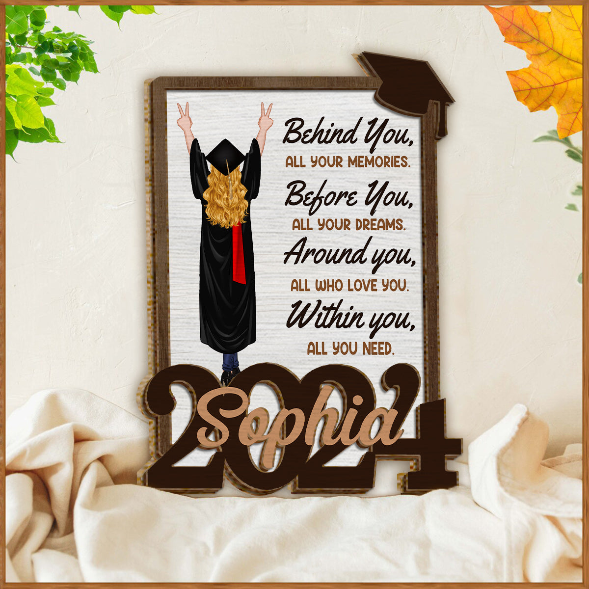 Behind You All Your Memories Before You All Your Dreams - Personalized Graduation 2 Layered Wood Sign / Wood Plaque