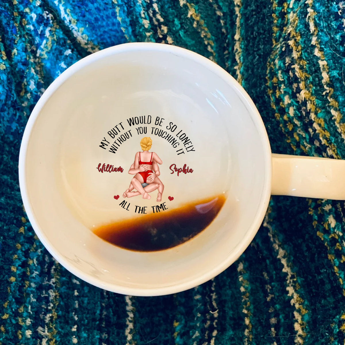 Mein Hintern wäre so einsam ohne dich – Personalisierte Tasse mit versteckter Botschaft für Paare