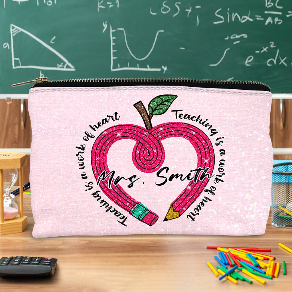 Teaching Is A Work Of Heart - Personalized Teacher Pouch