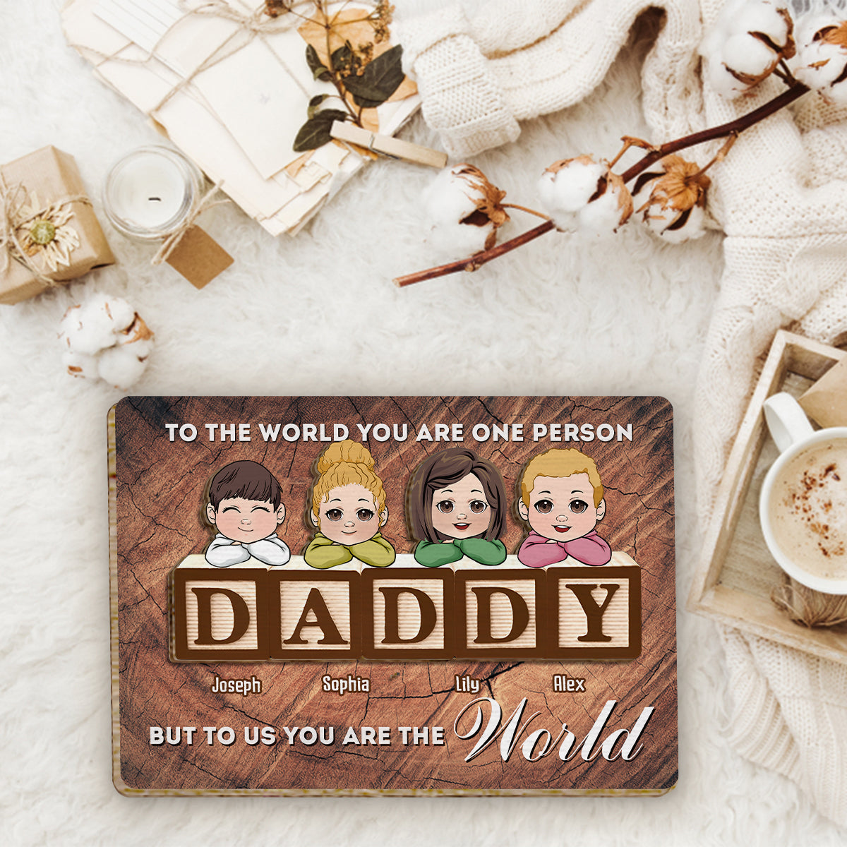 You Are The World - Personalized Father 2 Layered Wood Sign / Wood Plaque