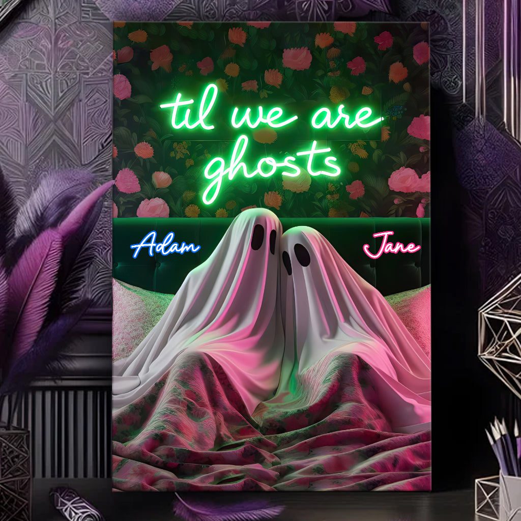 Til We Are Ghost - Personalized Couple Canvas And Poster
