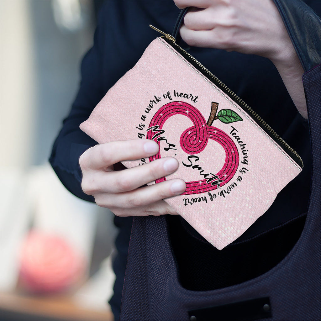 Teaching Is A Work Of Heart - Personalized Teacher Pouch