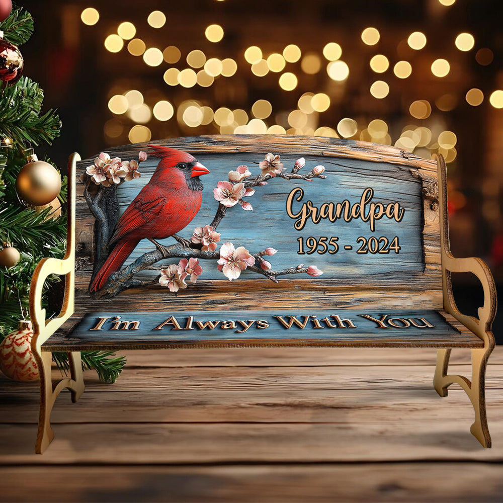 I'm Always With You - Personalized Memorial Wooden Bench