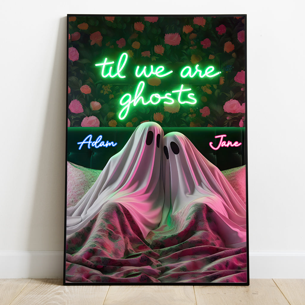 Til We Are Ghost - Personalized Couple Canvas And Poster