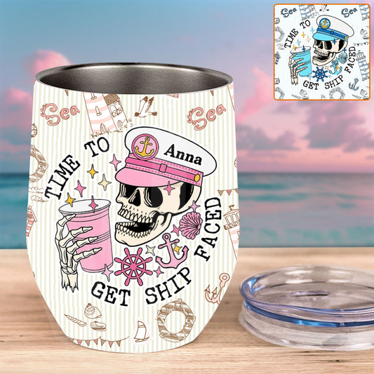 Time To Get Ship Faced - Personalized Cruising Wine Tumbler