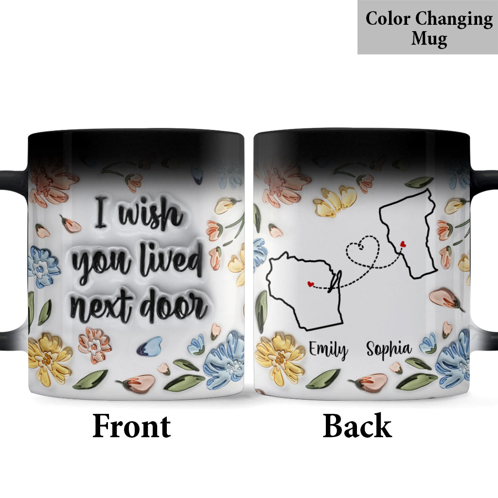 Ich wünschte, du würdest nebenan wohnen – personalisierte Tasse für die beste Freundin