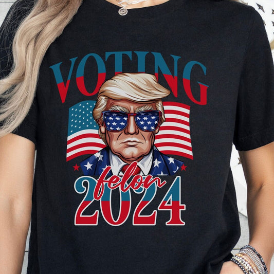 Voting For a Felon 2024 T-Shirt Trump shirt Election Tee 2024 Election Shirt Stand With Trump Shirt Vote for Felon Tshirt Funny friend gift T-shirt & Hoodie