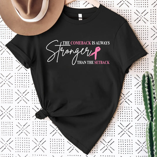 The Comeback Is Always Stronger Than The Setback - Breast Cancer Awareness Breast Cancer Awareness T-shirt & Hoodie 0924