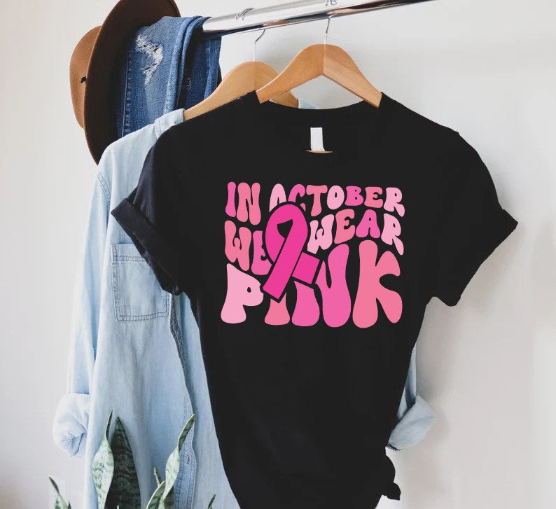 In October We Wear Pink - Breast Cencer Awareness Breast Cancer Awareness T-shirt & Hoodie 0924