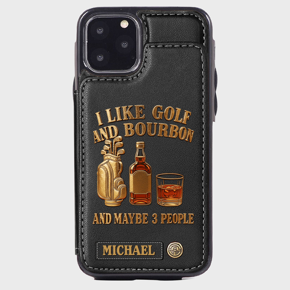 I Like Golf And Bourbon And Maybe 3 People - Personalized Golf Wallet Phone Case