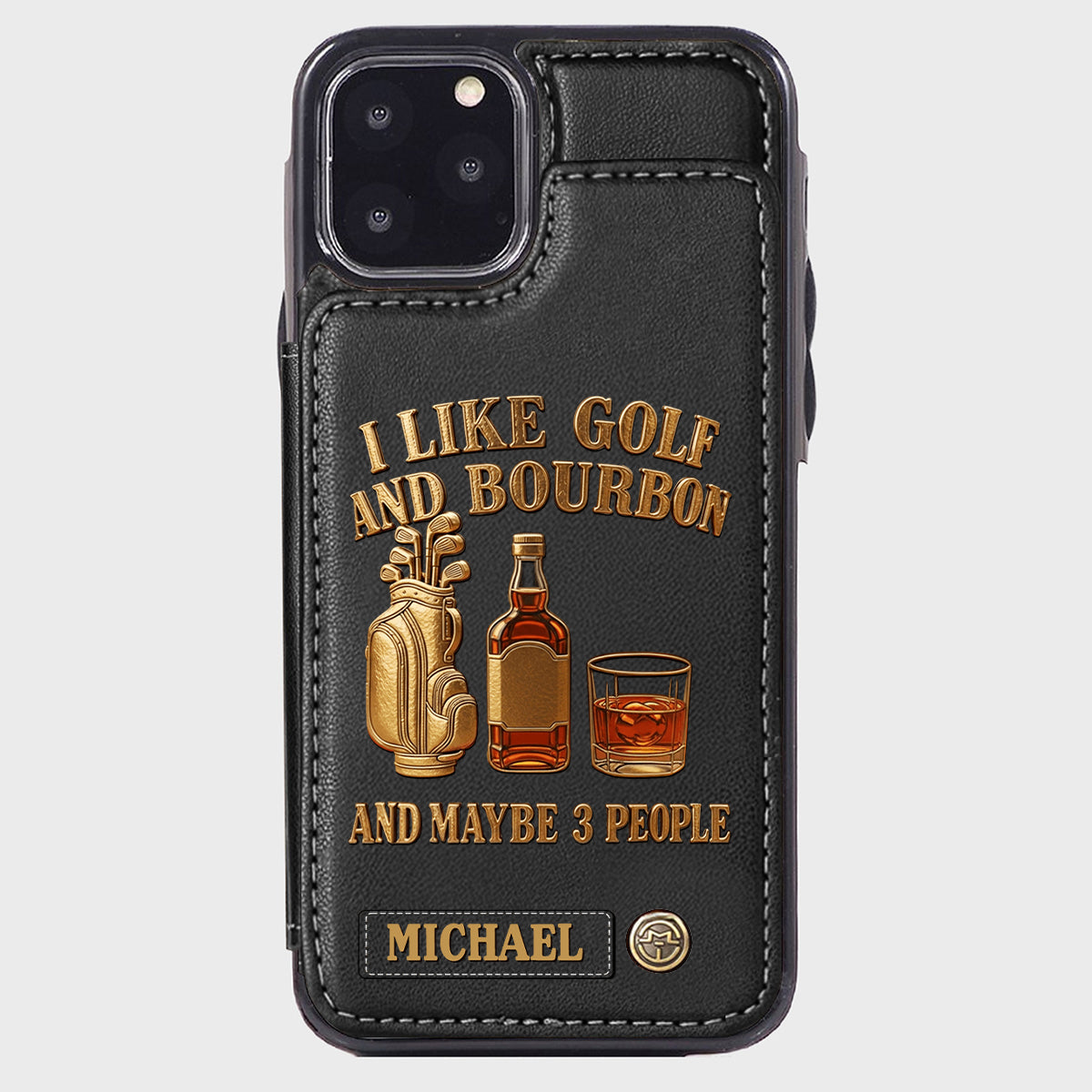 I Like Golf And Bourbon And Maybe 3 People - Personalized Golf Wallet Phone Case