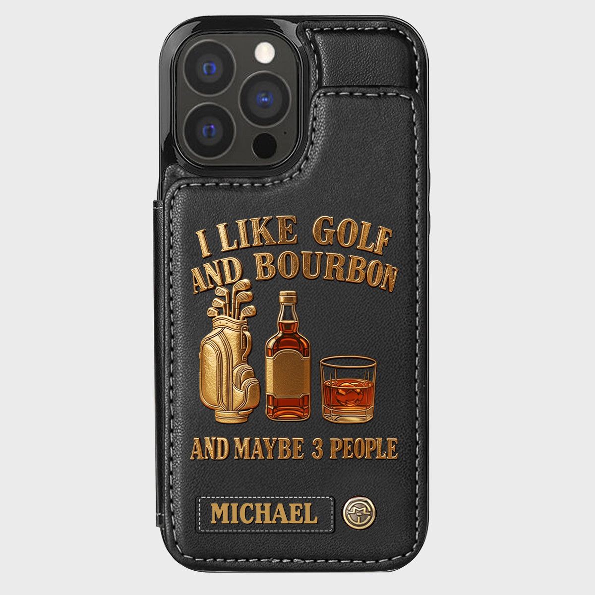 I Like Golf And Bourbon And Maybe 3 People - Personalized Golf Wallet Phone Case
