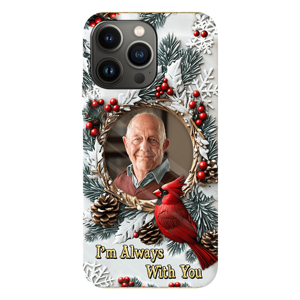 I'm Always With You - Personalized Memorial Full Print Phone Case