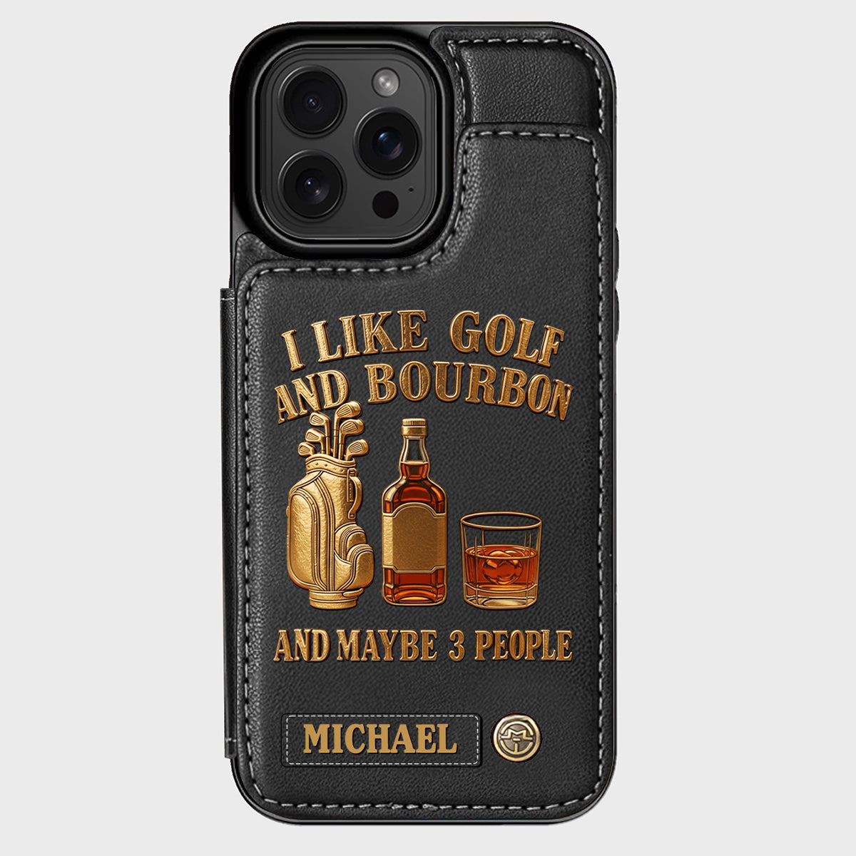 I Like Golf And Bourbon And Maybe 3 People - Personalized Golf Wallet Phone Case