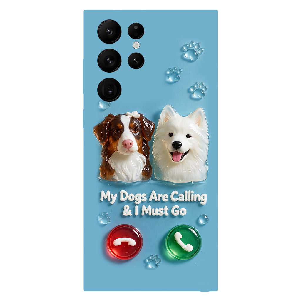 My Dogs Are Calling & I Must Go - Personalized Dog Full Print Phone Case