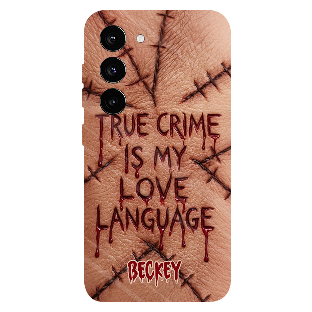 True Crime Is My Love Language - Personalized True Crime Full Print Phone Case