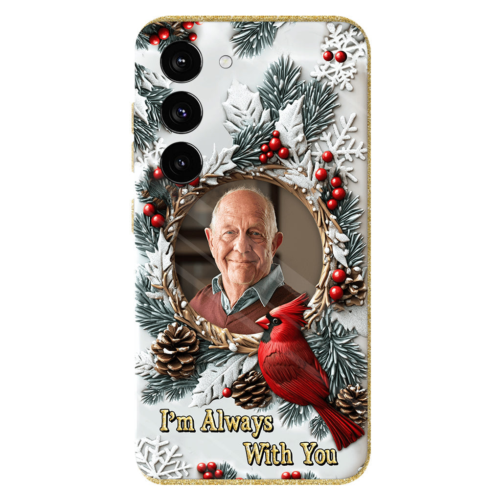 I'm Always With You - Personalized Memorial Full Print Phone Case