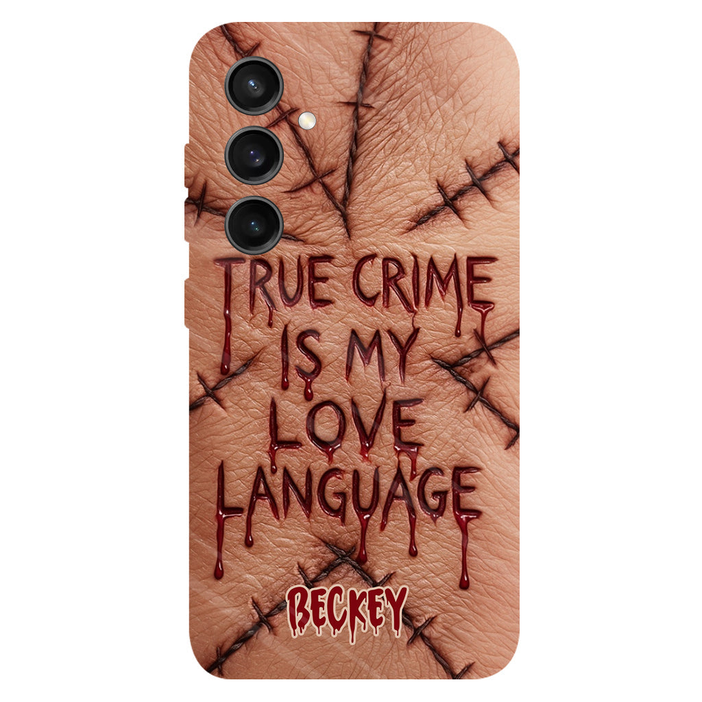 True Crime Is My Love Language - Personalized True Crime Full Print Phone Case