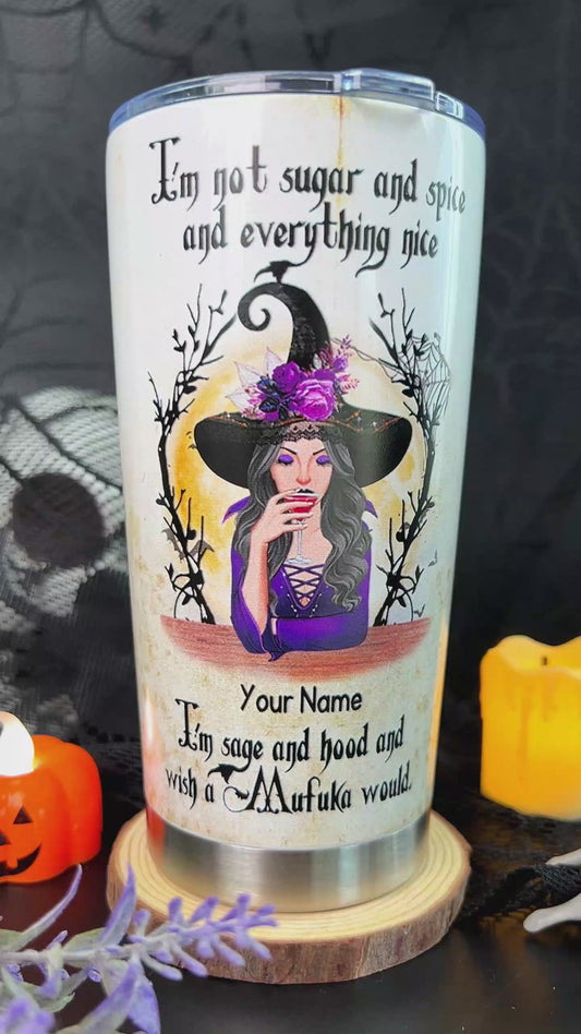 I'm Not Sugar And Spice - Personalized Witch Tumbler