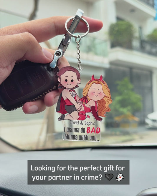 I Wanna Do Bad Things With You - Personalized Couple Transparent Keychain