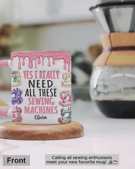 Ich brauche wirklich all diese Nähmaschinen – personalisierte Tasse mit Nähmotiv