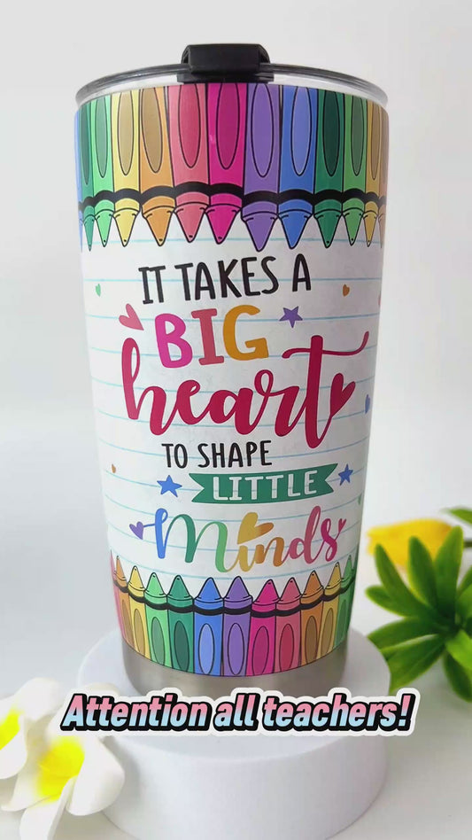 It's Take A Big Heart To Shape Little Minds - Personalized Teacher Tumbler