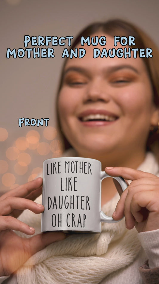 Like Mother Like Daughter Oh Crap - Personalized Mother Mug