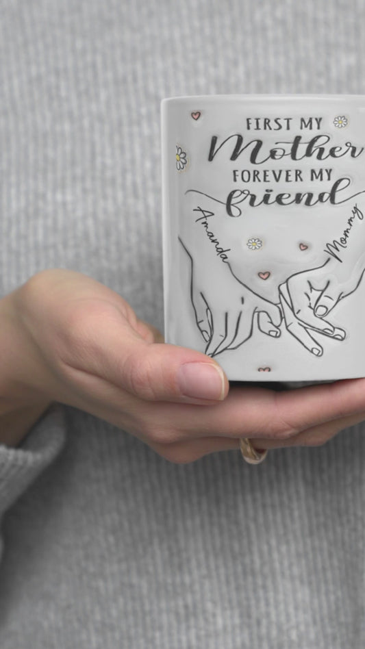 Erst meine Mutter, für immer meine Freundin – Personalisierte Muttertasse