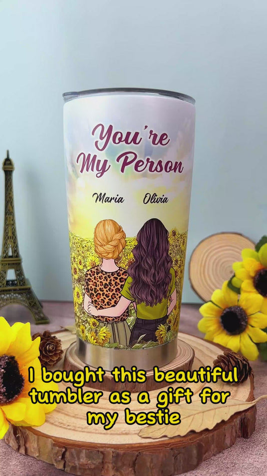 You Are My Person - Personalized Bestie Tumbler