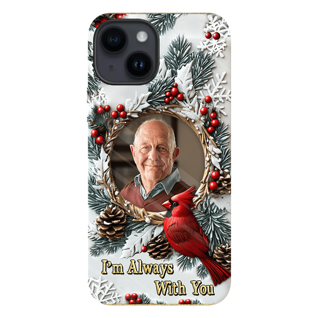 I'm Always With You - Personalized Memorial Full Print Phone Case