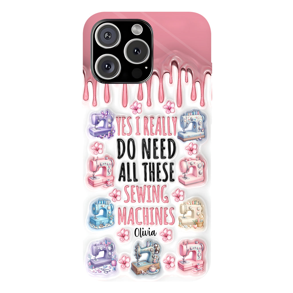 I Really Do Need All These Sewing Machines - Personalized Sewing Full Print Phone Case