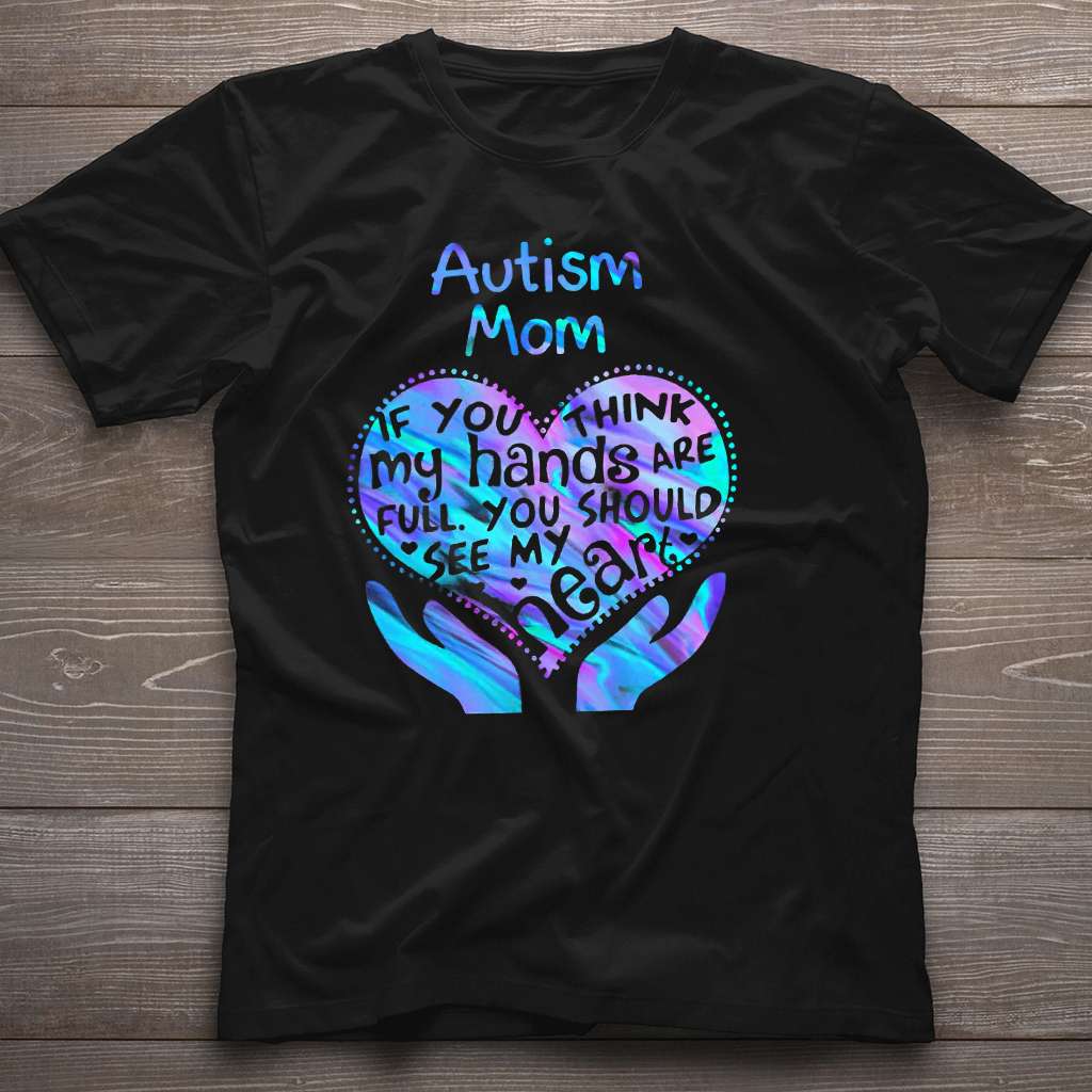 Autism Mom You Should See My Heart - T-Shirt und Hoodie zur Sensibilisierung für Autismus 0520