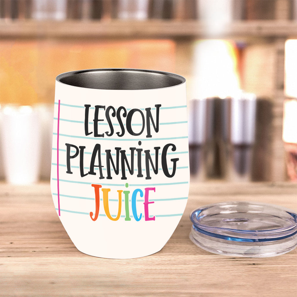 Lesson Planning Juice - Personalized Teacher Wine Tumbler