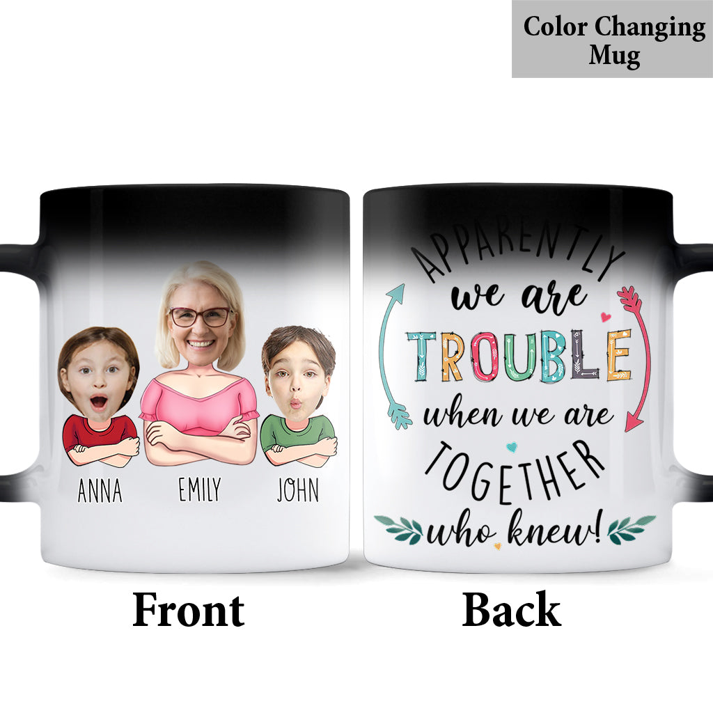 Apparently We're Trouble When We're Together - Personalized Grandma Mug