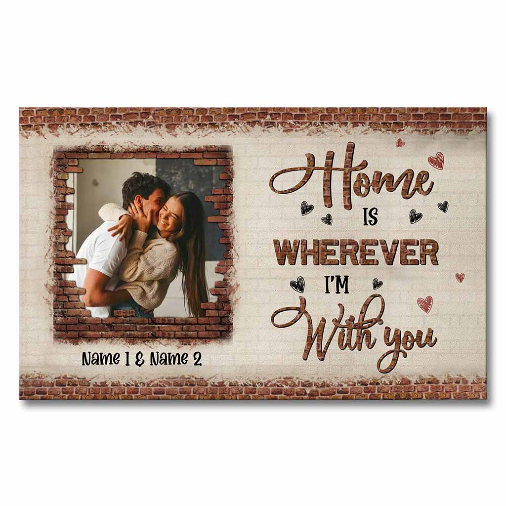 Home Is Wherever I'm With You - Personalized Couple Canvas And Poster