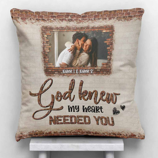 God Knew My Heart Needed You - Personalized Couple Throw Pillow