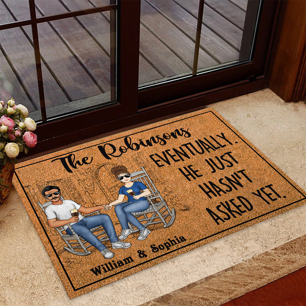 Eventually He Just Hasn't Asked Yet - Personalized Couple Doormat