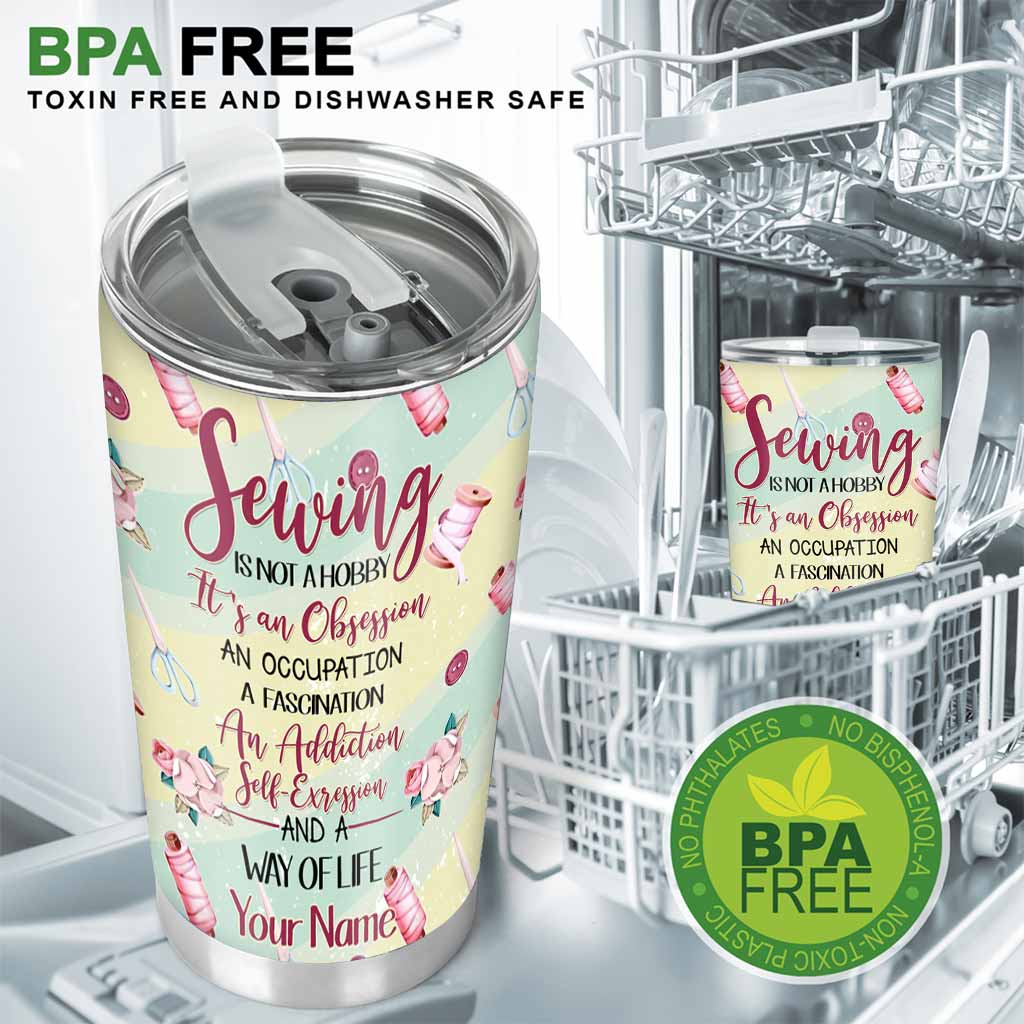 Sewing Is Not A Hobby Personalized Tumbler