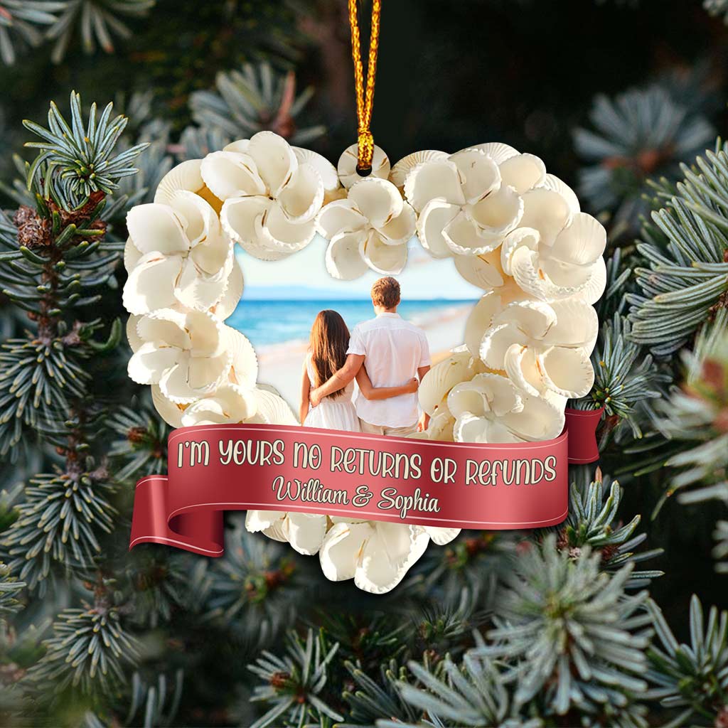 I'm Yours No Returns Or Refunds - Personalized Christmas Couple Ornament (Printed On Both Sides)