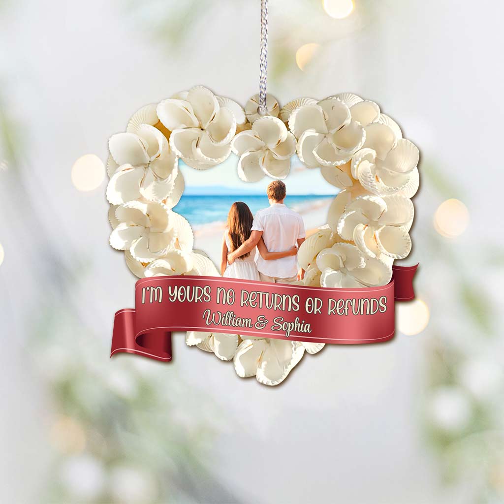I'm Yours No Returns Or Refunds - Personalized Christmas Couple Ornament (Printed On Both Sides)