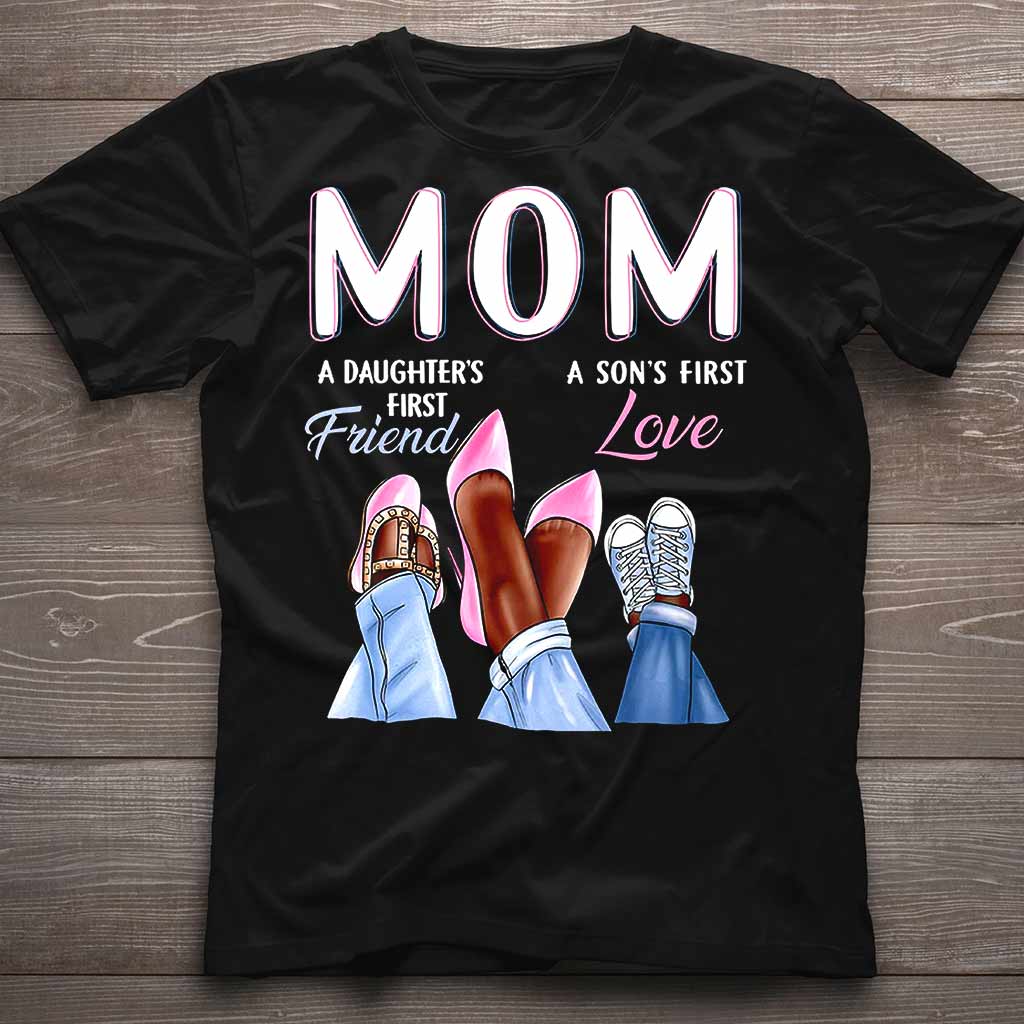 Mom First Friend First Love  - Mother T-shirt And Hoodie 082021