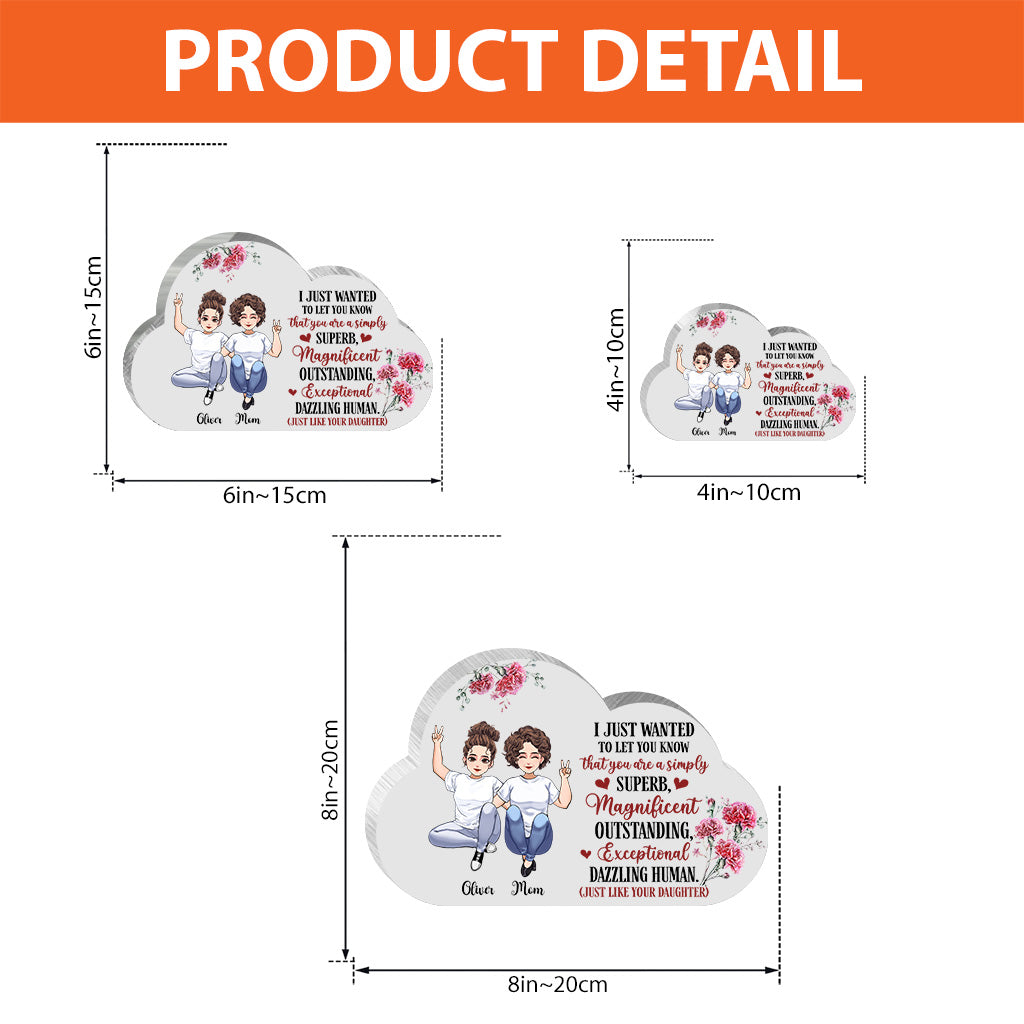 I Just Wanted To Let You Know - Personalized Mother's Day Mother Custom Shaped Acrylic Plaque