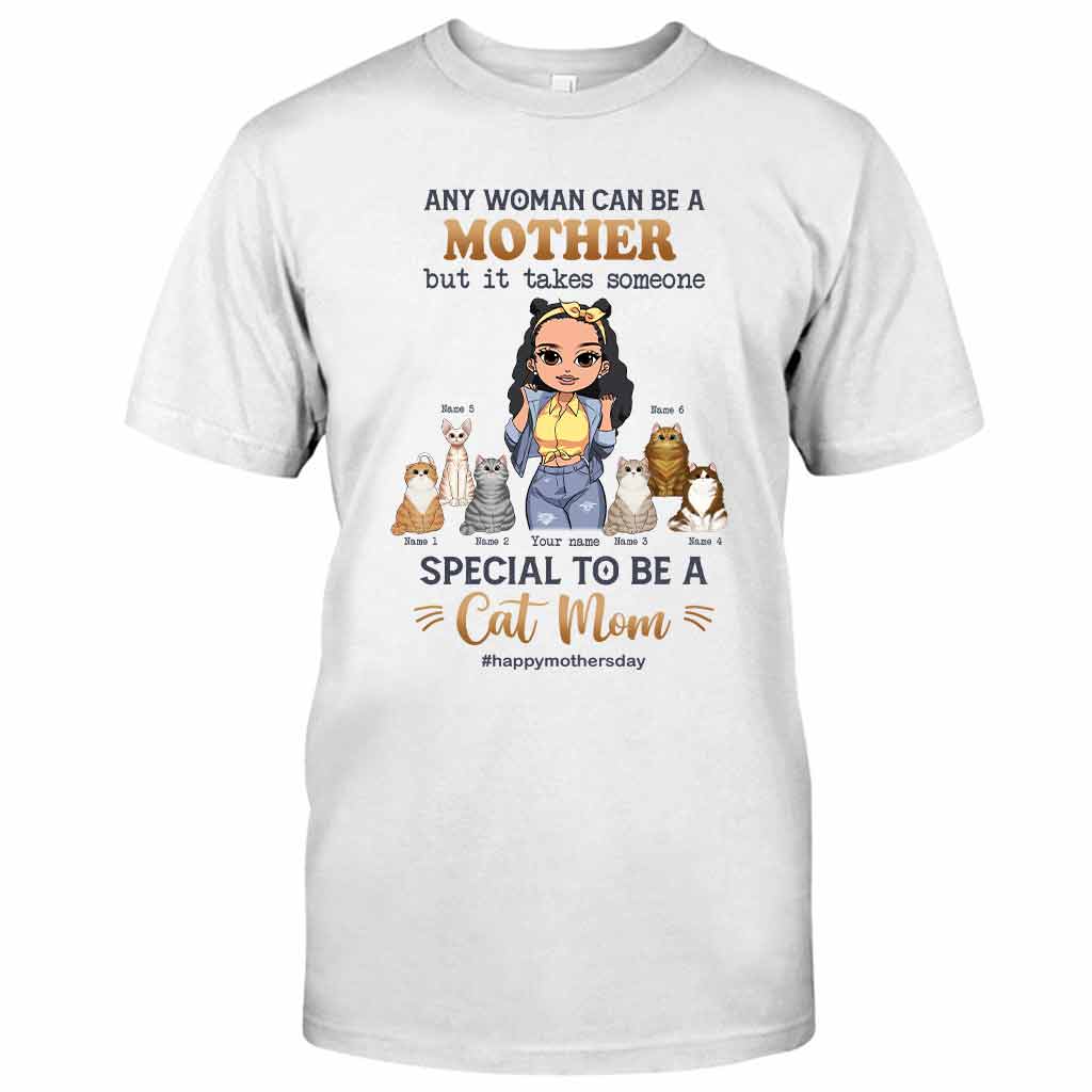 Any Woman Can Be A Mother Special Cat Mom - Personalized Cat T-shirt and Hoodie
